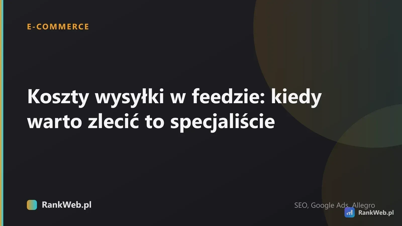 Koszty wysyłki w feedzie: kiedy warto zlecić to specjaliście